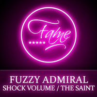 Fuzzy Admiral - Shock Volume / The Saint