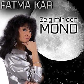 Fatma Kar - Zeig mir den Mond