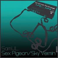 Sam.U.L. - Sex Pigeon / Sky Vermin