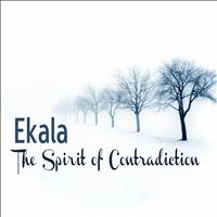 Ekala - The Spirit of Contradiction