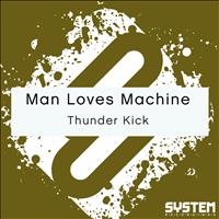 Man Loves Machine - Thunder Kick - Single