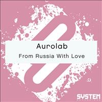Aurolab - From Russia With Love - Single