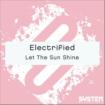 Electrified - Let the Sun Shine - Single