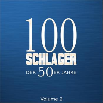 Various Artists - 100 Schlager der 50er Jahre, Vol. 2