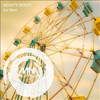 Mighty Mouse - Ice Beer