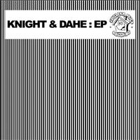 Knight & Dahe - Knight & Dahe EP