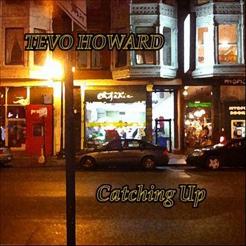 Tevo Howard - Catching Up