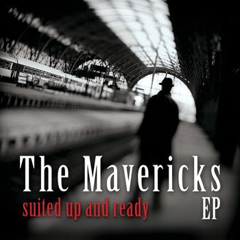 The Mavericks - Suited Up And Ready...EP