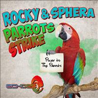 Rocky & Sphera - Parrots Strike