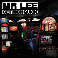 Mr Lee - Get Rich Quick