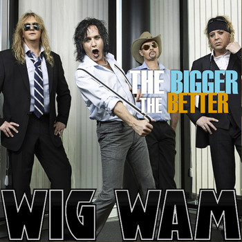 Wig Wam - The Bigger The Better