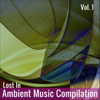 Various Artists - Lost in Ambient Music Compilation, Vol. 1
