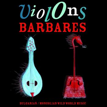 Violons Barbares - Violons Barbares