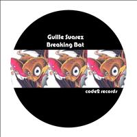 Guille Suarez - Breaking Bat