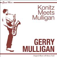 The Gerry Mulligan Quartet, Lee Konitz - Konitz Meets Mulligan