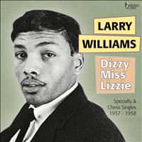Larry Williams - Dizzy Miss Lizzie (Speciality & Chess Singles 1957 - 1960)