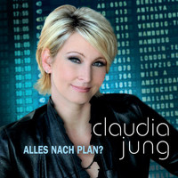 Claudia Jung - Alles nach Plan?