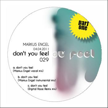 Markus Engel - Don't You Feel Part1