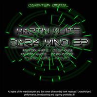 Martin White - Dark Mind EP
