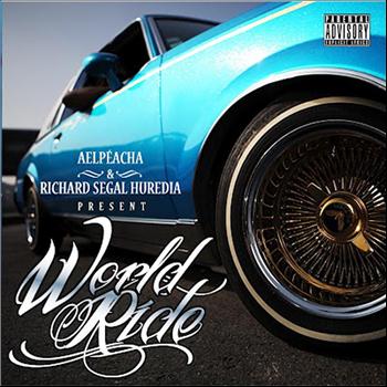 Various Artists - Alpéacha & Richard Segal Huredia Present World Ride (Explicit)