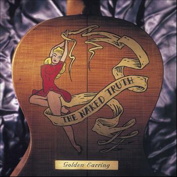 Golden Earring - The Naked Truth (Complete)