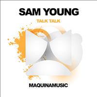 Sam Young - Talk Talk