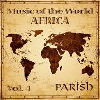 PARISH - Music of the World, Vol. 4 : Africa