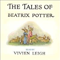 Beatrix Potter & Vivien Leigh - The Tales of Beatrix Potter: The Complete Vivien Leigh Recordings (Remastered)