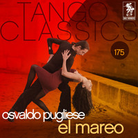 Osvaldo Pugliese - Tango Classics 175: El Mareo