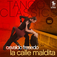 Osvaldo Fresedo - Tango Classics 183: La Calle Maldita