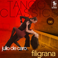 Julio De Caro - Tango Classics 186: Filigrana