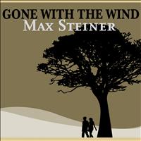 Max Steiner - Gone With the Wind