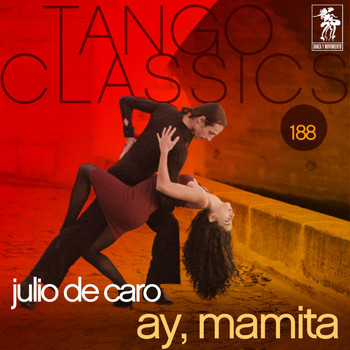 Julio De Caro - Tango Classics 188: Ay, Mamita