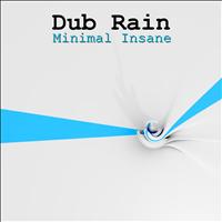 Dub Rain - Minimal Insane