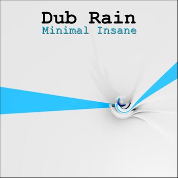 Dub Rain - Minimal Insane