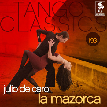 Julio De Caro - Tango Classics 193: La Mazorca