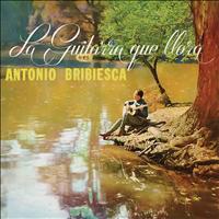 Antonio Bribiesca - La Guitarra Que LLora
