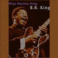 B.B. King - Miss Martha King