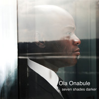 Ola Onabule - Seven Shades Darker