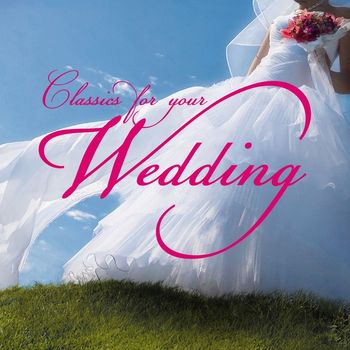 Various Artists - Classics for Your Wedding