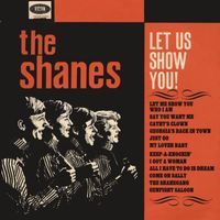 Shanes - Let Us Show You