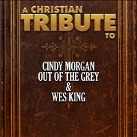 The Faith Crew - A Christian Tribute to Cindy Morgan, Out of the Grey, & Wes King