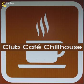 Various Artists - Club Café Chillhouse