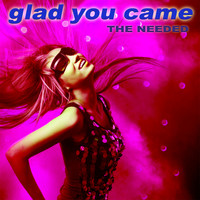 The Needed - Glad You Came (The Dance Mixes)