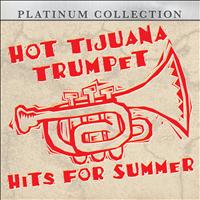 Platinum Collection Band - Hot Tijuana Trumpet Hits for Summer