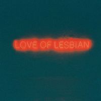 Love Of Lesbian - La noche eterna. Los días no vividos