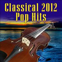St. Martins Pops Orchestra - Classical 2012 Pop Hits
