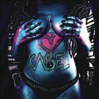 Kabel - I Love Kabel (Explicit)