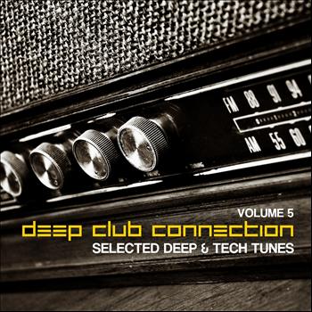 Various Artists - Deep Club Connection, Vol. 5 (Selected Deep & Tech Tunes)