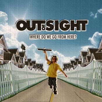 Out Of Sight - Where Do We Go from Here? (Explicit)
